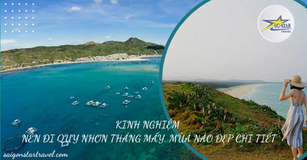 Kinh Nghiệm Nên Đi Quy Nhơn Tháng Mấy, Mùa Nào Đẹp? SaiGon Star Travel