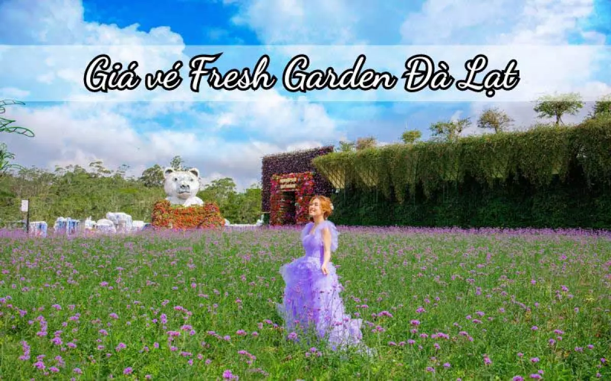 Giá vé Fresh Garden Đà Lạt