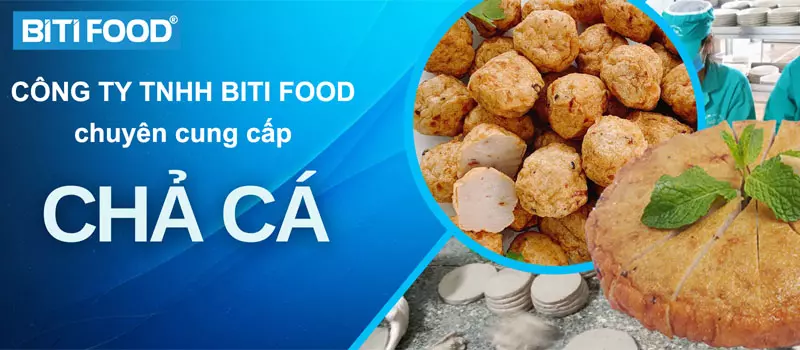 Bitifood đơn vị chuyên cung cấp Chả cá Nha Trang chính gốc