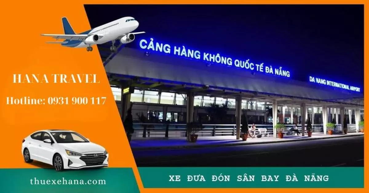 Dịch vụ thuê xe đón sân bay Đà Nẵng - Thuê Xe Hana