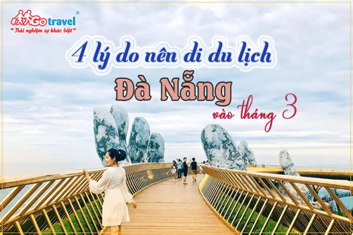 4 Lý do bạn nên đi du lịch Đà Nẵng vào tháng 3