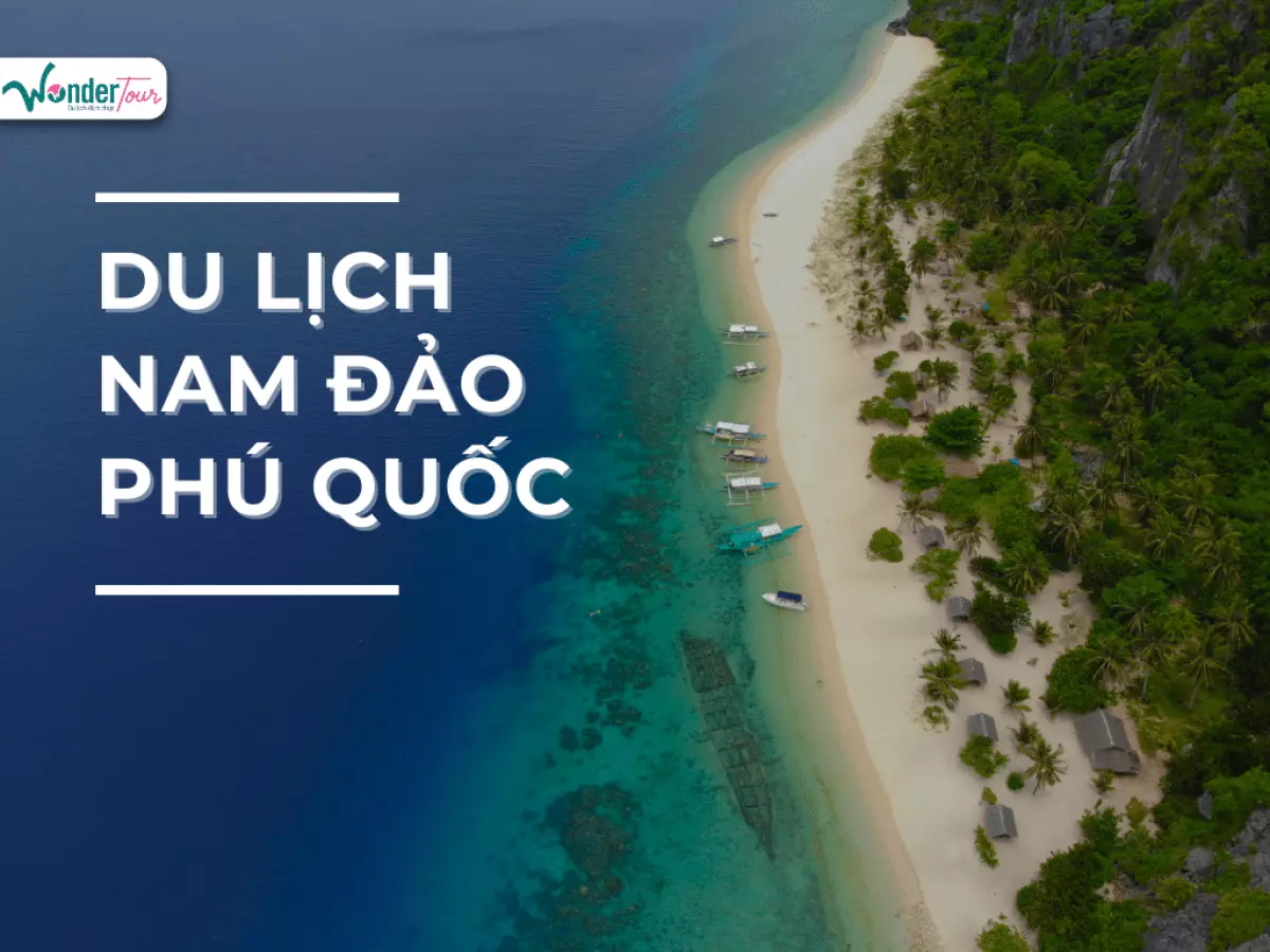 Nam đảo Phú Quốc: 10 địa điểm 'VÀNG' khám phá Đảo ngọc