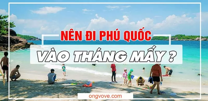 Nên đi Phú Quốc tháng mấy