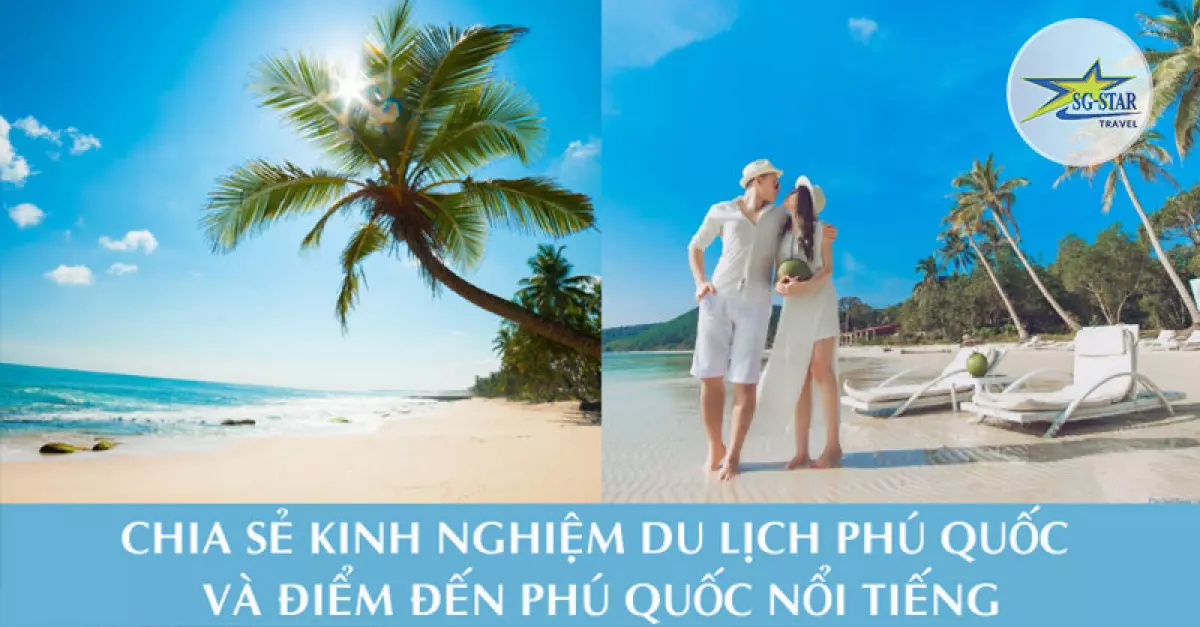 Bí Quyết Hành Trình Du Lịch Phú Quốc & Điểm Đến Đẹp