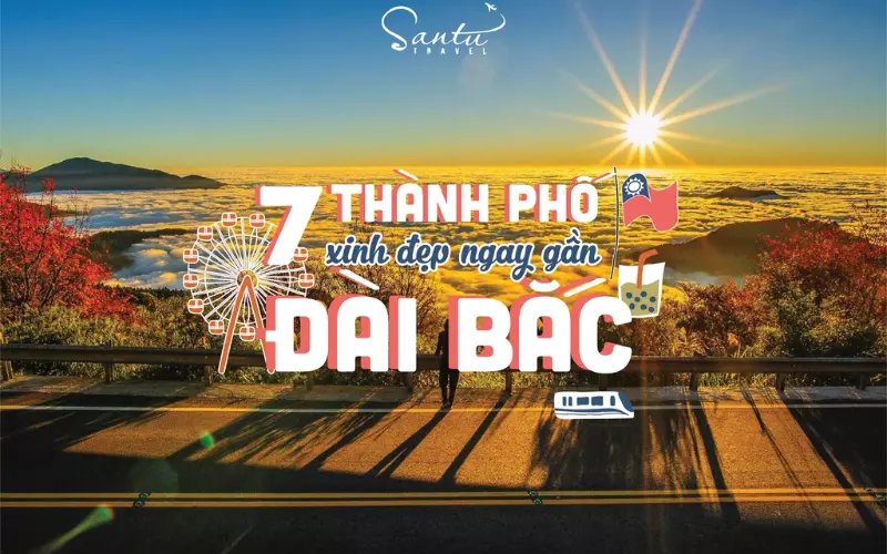 Khám phá Đài Bắc xinh đẹp