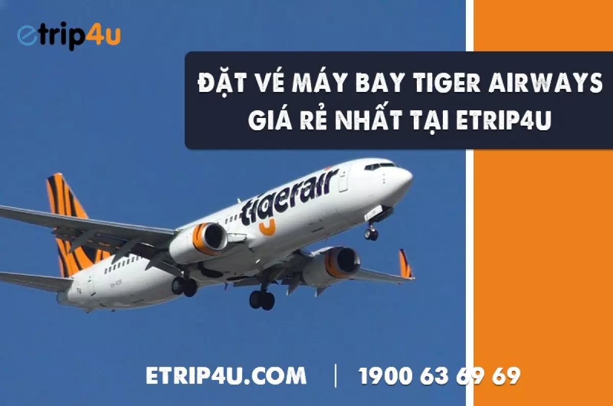 Đặt vé máy bay Tiger Airways giá rẻ tại Etrip4u