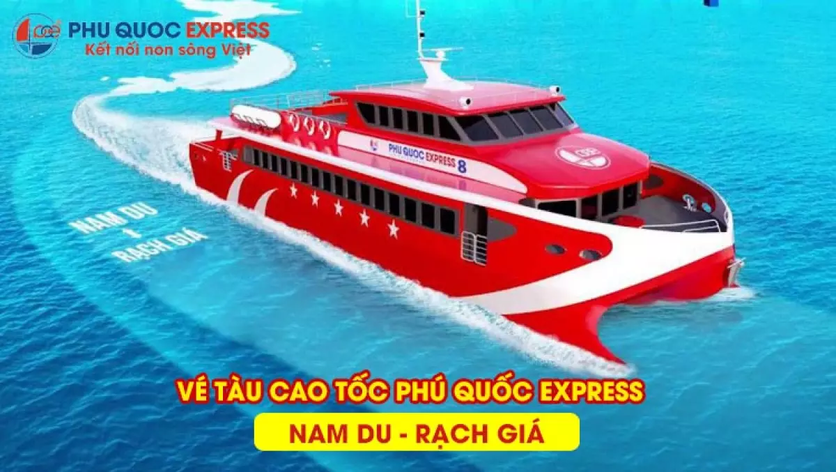 Vé tàu Nam Du Rạch Giá (Tàu PHÚ QUỐC Express)