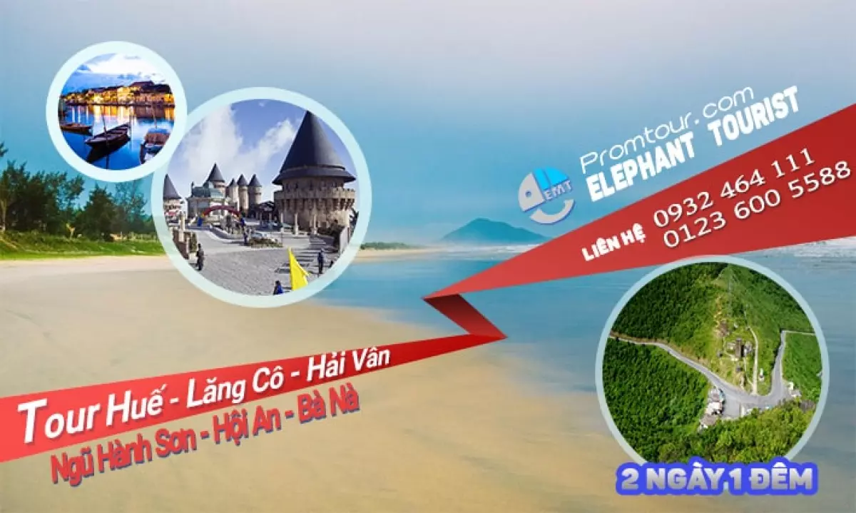 Tour Huế - Lăng Cô Hải Vân Ngũ Hành Sơn Hội An Bà Nà 2N1D