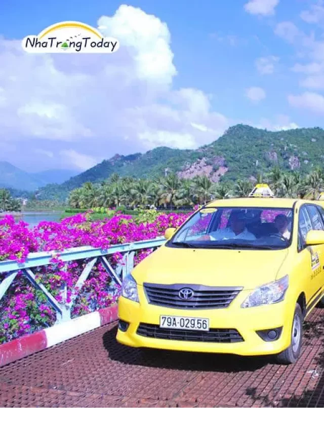   Các hãng taxi tại Nha Trang: Lựa chọn an toàn và tiện lợi