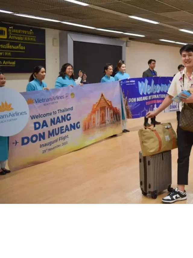   Khai trương đường bay Đà Nẵng-Don Mueang (Thái Lan): Mở rộng hành trình và trải nghiệm thú vị