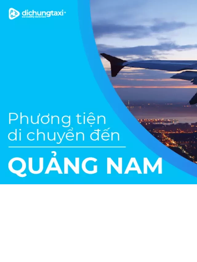   Phương tiện di chuyển đến Quảng Nam