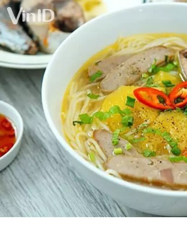   TOP 7 quán bún cá Nha Trang ngon xuất sắc, nhất định phải thử