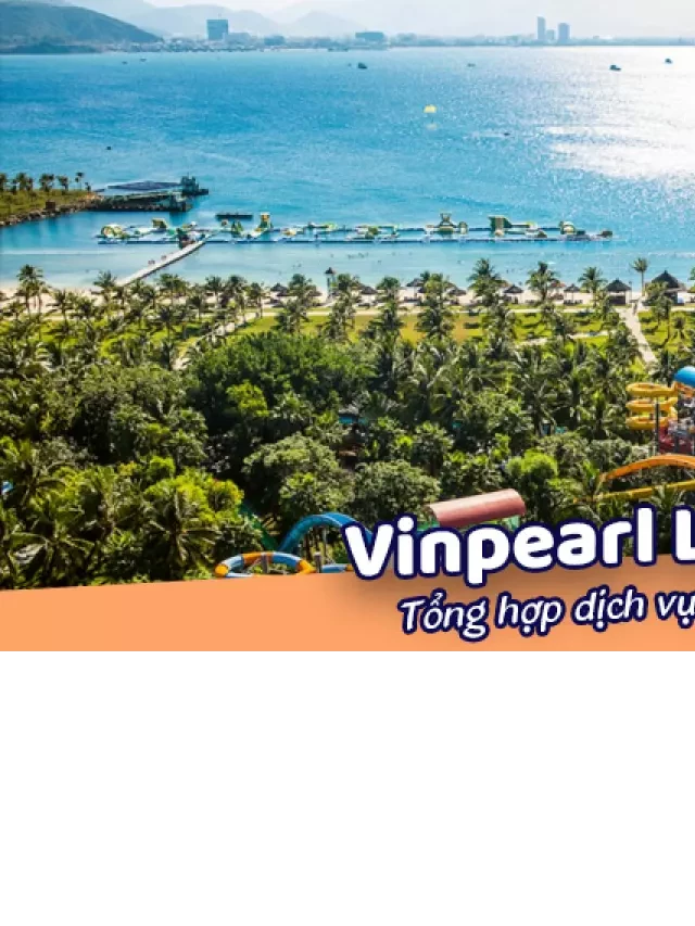   Kinh Nghiệm Đi Chơi Vinpearl Land Nha Trang