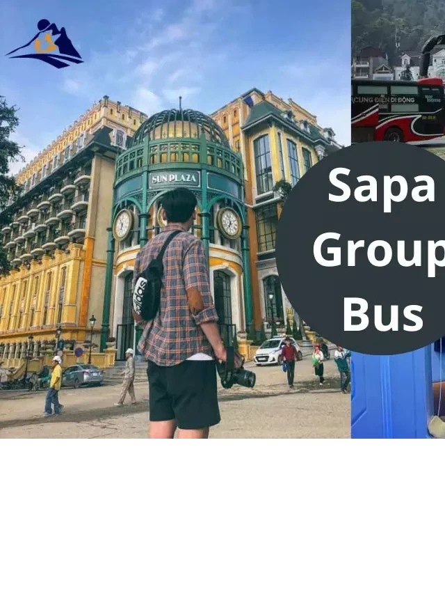   Sapa Group Bus: The Ultimate Guide for an Unforgettable Journey