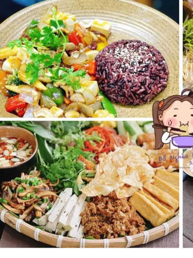   Bật mí 10 quán chay quận 7 ngon, menu đa dạng, đồ ăn sạch sẽ, thuần chay