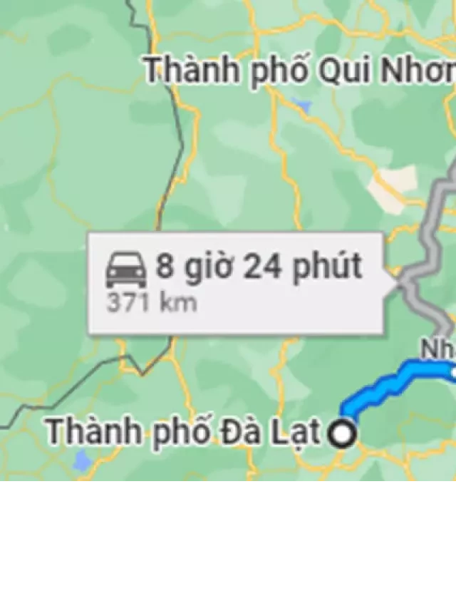   Khoảng cách Đà Lạt Quy Nhơn bao nhiêu km?