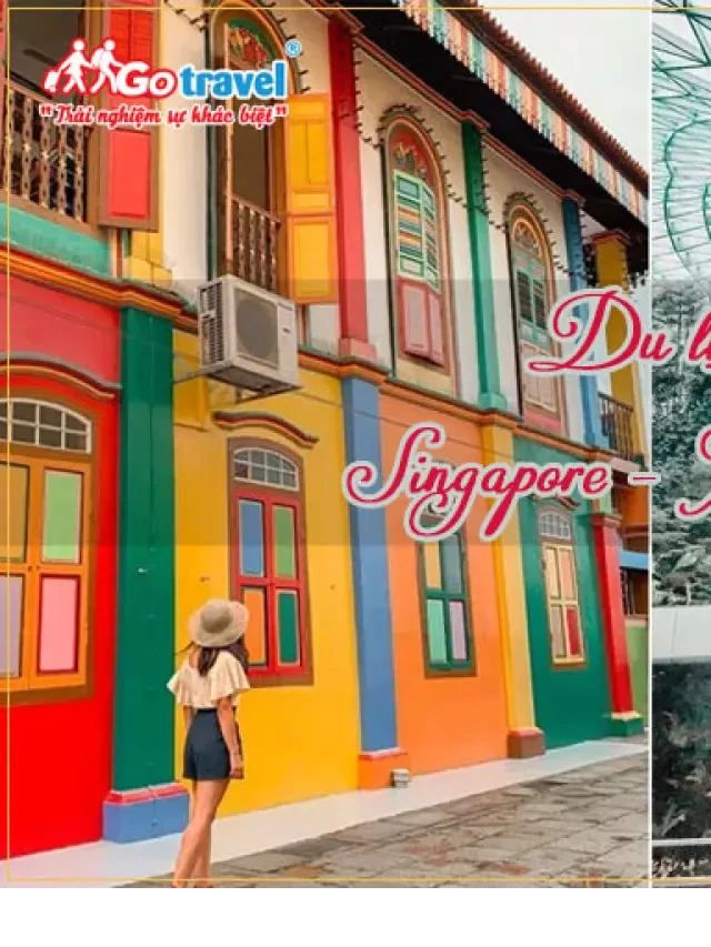   Review Chuyến Du Lịch Singapore – Malaysia 6 Ngày 5 Đêm