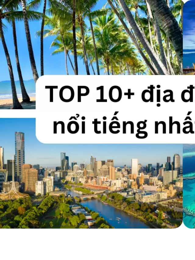   TOP 10+ địa điểm du lịch đẹp nhất ở Úc – Australia