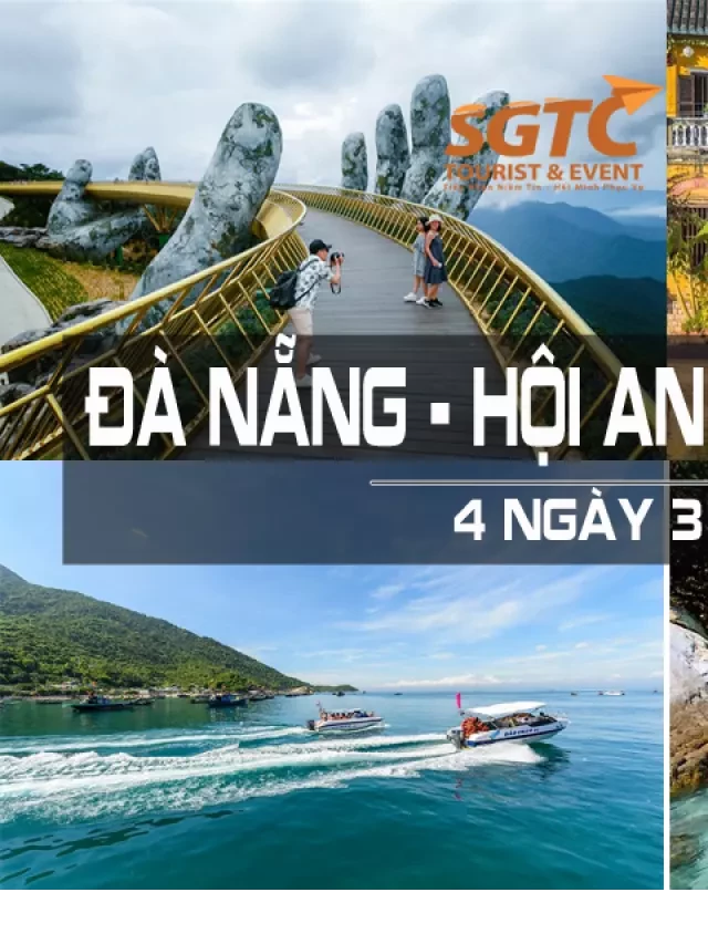   TOUR ĐÀ NẴNG - HỘI AN - BÀ NÀ - CÙ LAO CHÀM