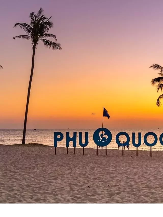   Du lịch Phú Quốc vào tháng 3: Kỳ nghỉ tuyệt vời trên đảo xinh đẹp