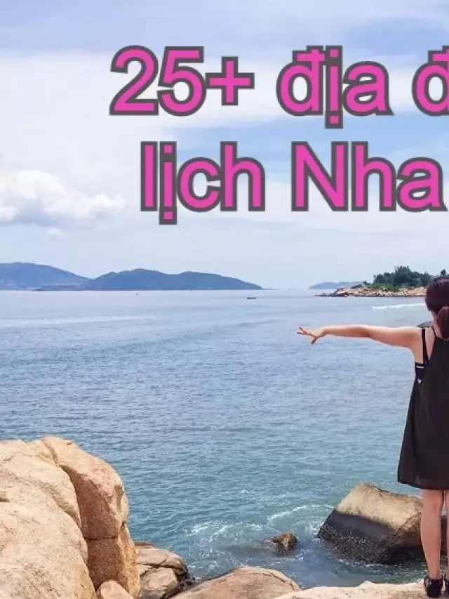   TOP 25+ Địa Điểm Du Lịch Nha Trang &amp; Giá Vé Mới Nhất 2/2024