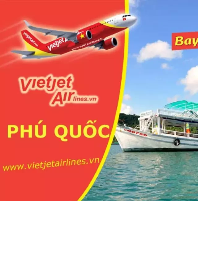   Khám phá hòn đảo xinh đẹp - Phú Quốc với Vietjet Air