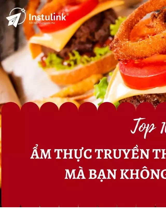   Top 10 ẩm thực truyền thống của nước Mỹ mà bạn không thể bỏ qua