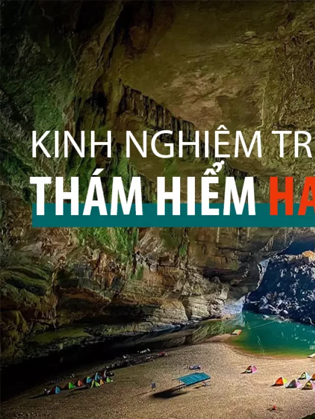   Khám phá Hang Én - Một cuộc hành trình đầy phiêu lưu và kỳ vĩ