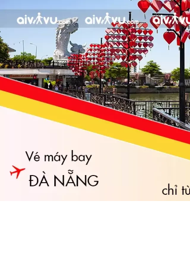   Vé máy bay đi Đà Nẵng giá rẻ 2024: Khám phá nét độc nhất vô nhị của thành phố đáng sống