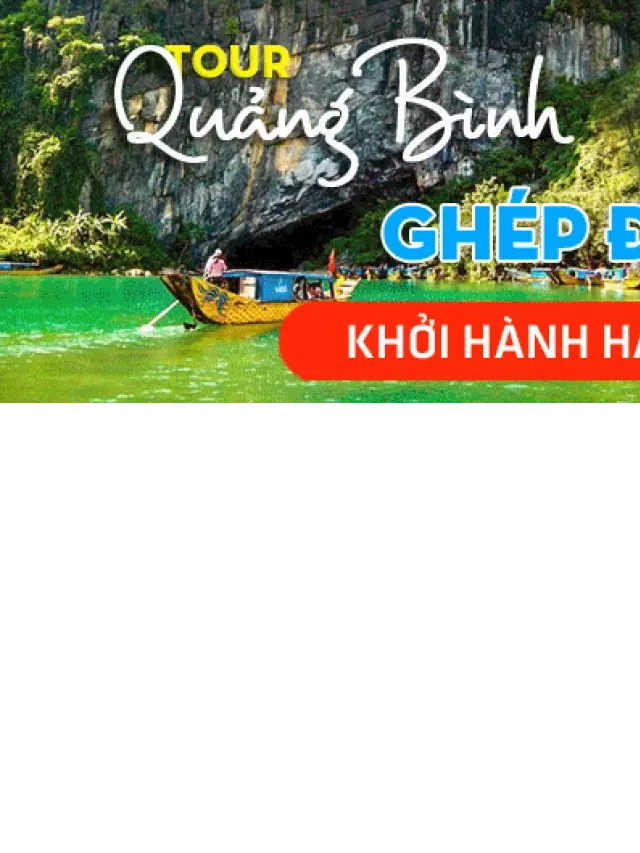   Giá vé tham quan Sông Chày Hang Tối: Hấp dẫn và độc đáo!