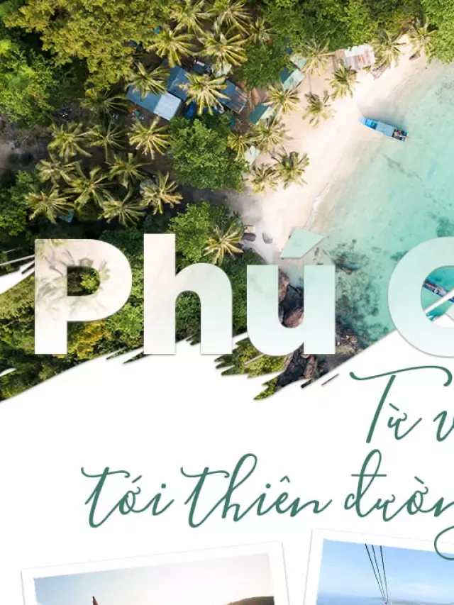   Khám phá tour Phú Quốc 6 ngày 5 đêm - Kỳ nghỉ hấp dẫn đầy trọn niềm vui