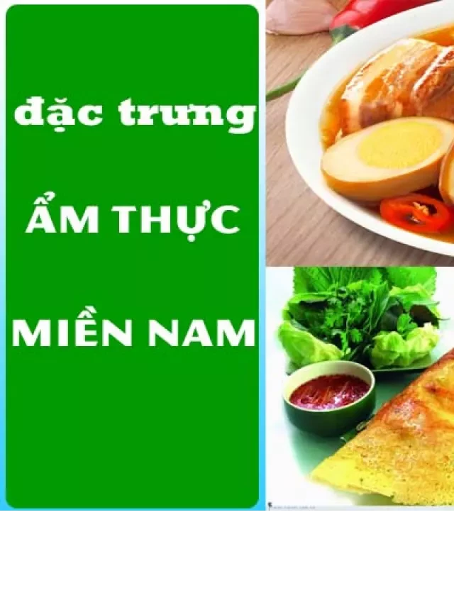   Món ăn miền Nam: Hương vị đặc trưng của miền đất phương Nam