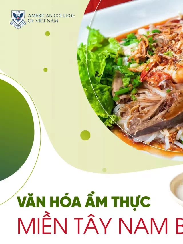   Khám phá ẩm thực miền Tây Nam Bộ: Một hành trình đầy màu sắc