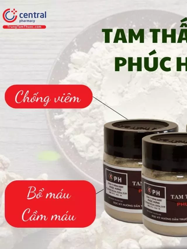   Tam thất bột Phúc Hưng: Giải đáp mọi thắc mắc về sức khỏe và cách sử dụng