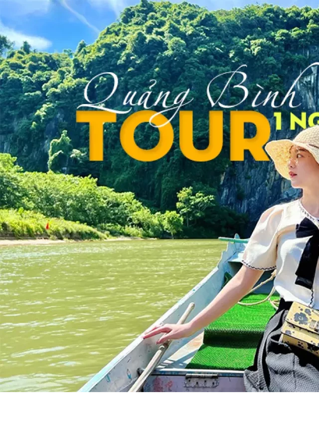   Tour Phong Nha Hàng Ngày - Lựa chọn tuyệt vời cho chuyến du lịch của bạn