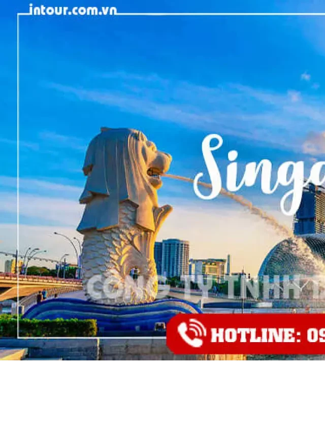   Tour du lịch Đà Nẵng đi Singapore - Malaysia giá từ 8.990.000Đ (5 ngày 4 đêm)