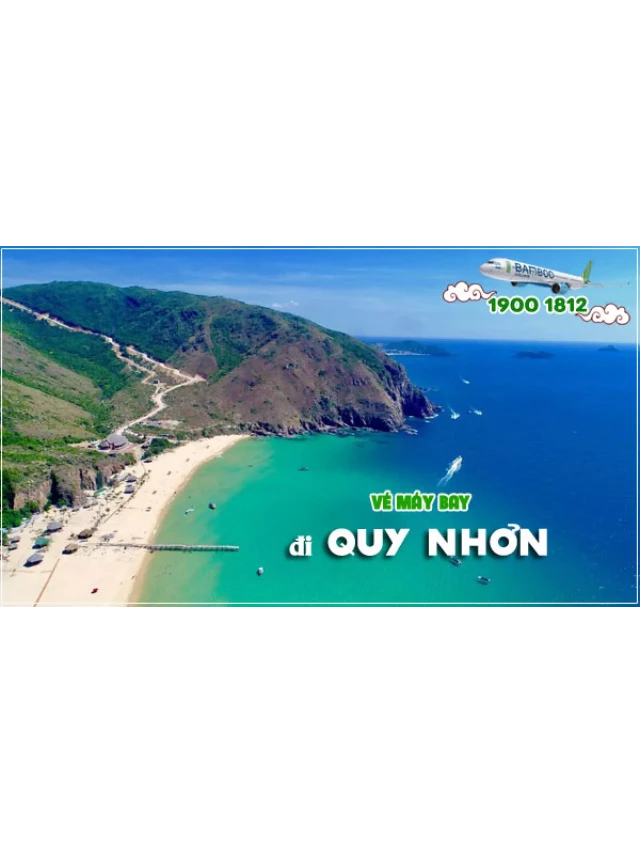   Đặt vé máy bay từ Đà Nẵng đi Quy Nhơn của Bamboo Airways: Hướng dẫn chi tiết và lợi ích