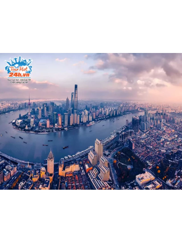   Kinh nghiệm du lịch Thượng Hải: Khám phá thành phố đầy mê hoặc từ A đến Z