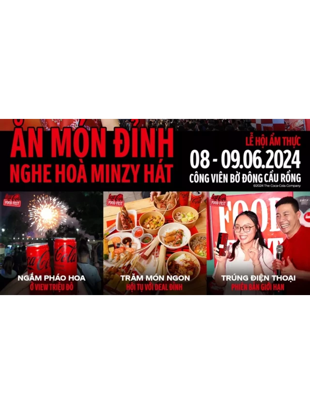   Coca Cola Foodfest Đà Nẵng 2024: Lễ Hội Ẩm Thực Đáng Mong Đợi