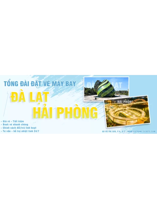   Vé máy bay Đà Lạt Hải Phòng: Khám phá thành phố hoa phượng đỏ với giá ưu đãi chỉ từ 749.000đ